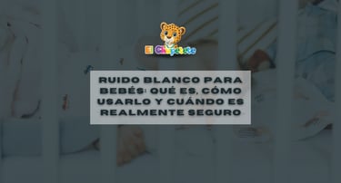 Portada del blog Ruido blanco para bebés: qué es, cómo usarlo y cuándo es realmente seguro