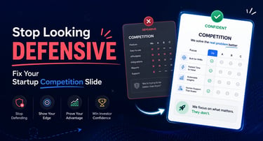 Stop Looking Defensive: Fix Your Startup Competition Slide