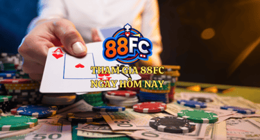 88FC NHÀ CÁI UY TÍN HÀNG ĐẦU HIỆN NAY