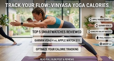 Best Smartwatches to Track Calories Burned During Vinyasa Yoga