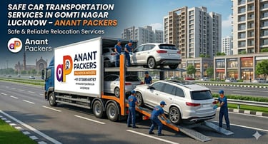 Car Transportation in Gomti Nagar Lucknow – Safe & Reliable Vehicle Shifting by Anant Packers