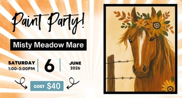 Misty Meadow Mare paint party event flyer featuring a horse painting with sunflowers on June 6, 2026.