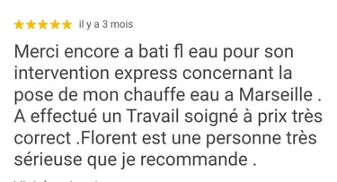 Avis positif 5 étoiles pour plombier Bati FL Eau à Marseille pose d'un chauffe-eau