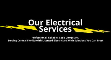 Electrical Services Central Florida, Professional, Reliable, Code-Compliant