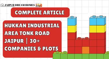 Hukkan Industrial Area Tonk Road Jaipur | 30+ Companies & Plots