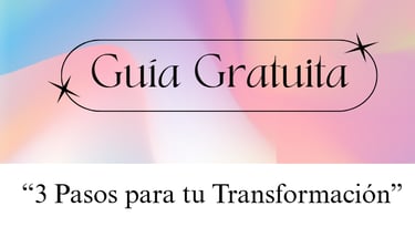 Guía Gratuita: “3 Pasos para tu Transformación”