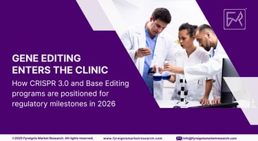 GENE EDITING ENTERS THE CLINIC How CRISPR 3.0 and Base Editing programs are positioned for regulatory milestones in 2026