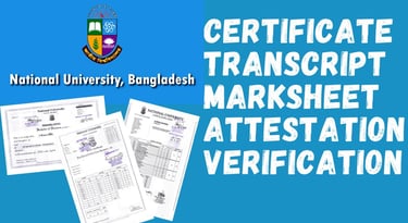 National University Certificates and Transcripts Verification and Attestation: A Complete Guide | ন্যাশনাল ইউনিভার্সিটি 