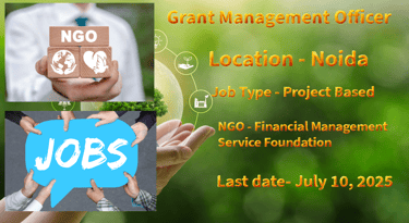 Financial Management Service Foundation (FMSF) is hiring a Grant Management Officer in Noida