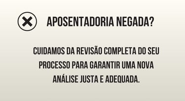 APOSENTADORIA NEGADA, ADVOGADO APOSENTADORIA, ADVOGADO QUE APOSENTA