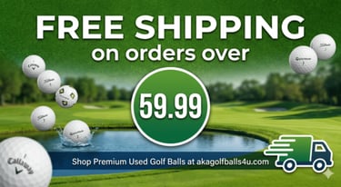 Free shipping on premium used golf balls over 59.99 at akagolfballs4u.com.
