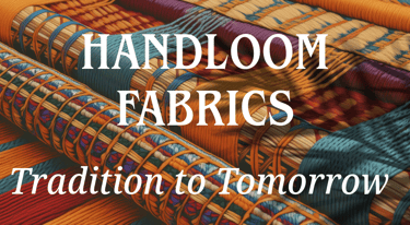 a variety of colorful fabrics and fabrics with the words, handmade fabric and Tradition to tomorrow