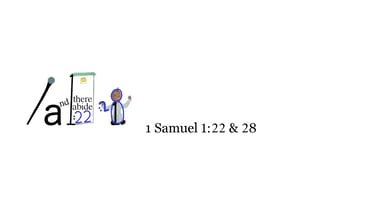 1 Samuel 1:22 & 28