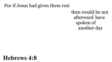 Hebrews 4:8 You should see