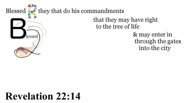 Revelation 22:14 Say it slow