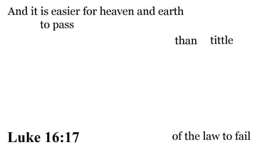 Luke 16:17 You should see