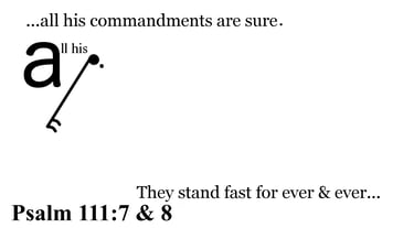 Psalm 111 7 & 8 Say it slow