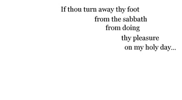 If thou turn away thy foot from the sabbath, from doing thy pleasure on my holy day...