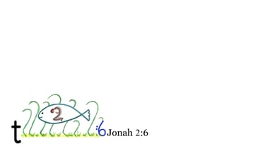Jonah 2:6 Say 1st words