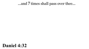 Daniel 4:32 You should see