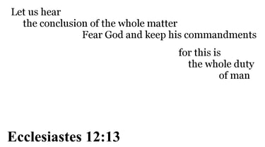 Ecclesiastes 12:13 You should see