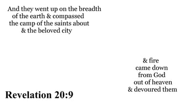 Revelation 20:9 You should see