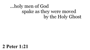 2 Peter 1:21 You should see