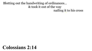 Colossians 2:14 You should see