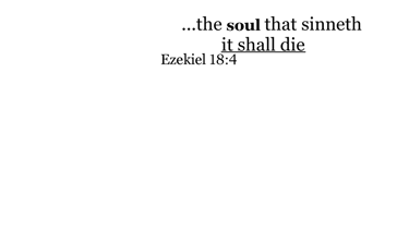 Ezekiel 18:4 You should see