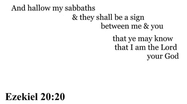 Ezekiel 20:20 You should see