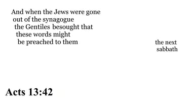 Acts 13:42 You should see