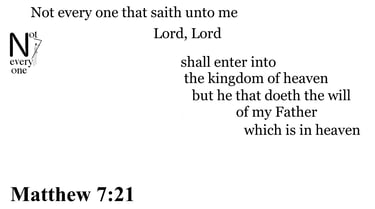 Matthew 7:21 Say it slow