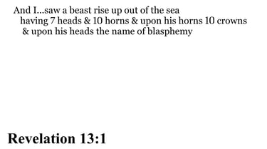 Revelation 13:1 You should see