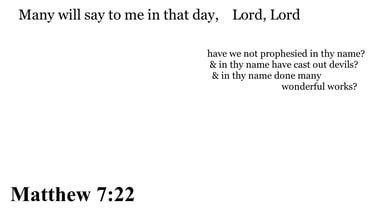 Matthew 7:22 You should see