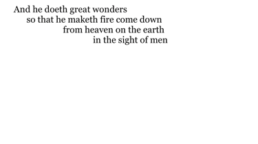 And he doeth great wonders, so that he maketh fire come down from heaven on the earth in the sight