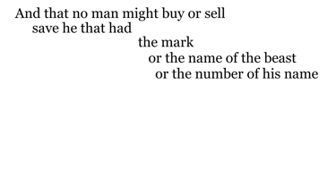 And that no man might buy or sell, save he that had the mark, or the name of the beast, or the