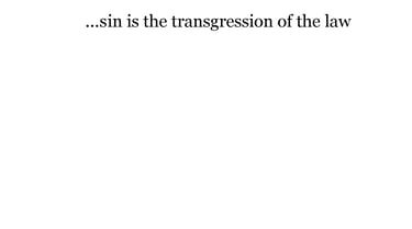 ...sin is the transgression of the law.