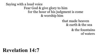 Revelation 14:7 You should see