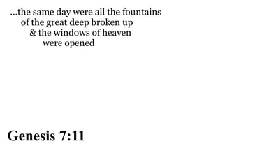 Genesis 7:11 You should see