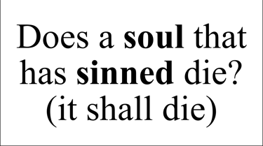 Ezekiel 18:4 Say question