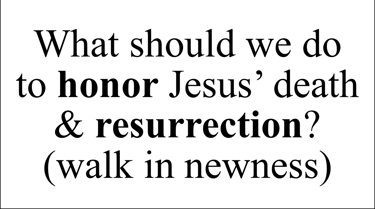 Romans 6:4 Say question