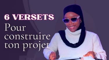 6 versets pour construire ton projet. blog himma house - Ounaida Vessah