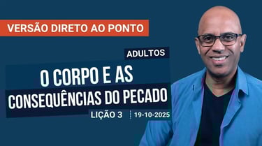 O Corpo e as Consequências do Pecado - Lição 3
