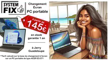 changement remplacement écran PC portable Guadeloupe