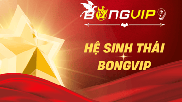 he-sinh-thai-bongvip-2025