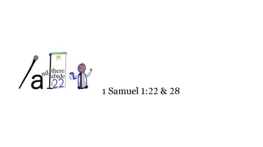 1 Samuel 1:22 & 28