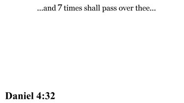 Daniel 4:32 You should see