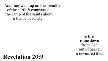 Revelation 20:9 You should see