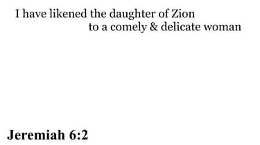 Jeremiah 6:2 You should see