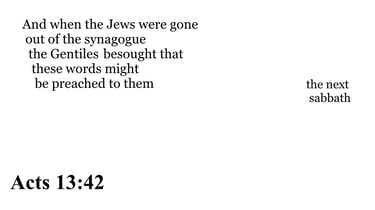 Acts 13:42 You should see